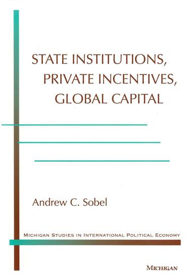 Cover of State Institutions, Private Incentives, Global Capital
