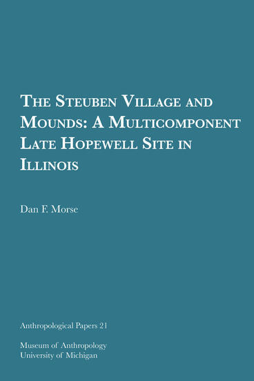 Cover of The Steuben Village and Mounds - A Multicomponent Late Hopewell Site in Illinois