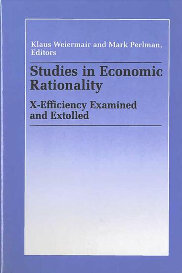 Cover of Studies in Economic Rationality - X-Efficiency Examined and Extolled