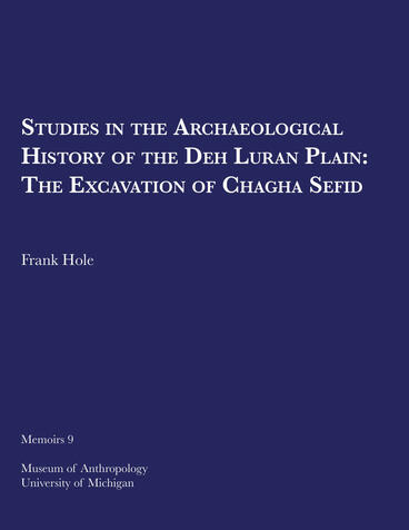Cover of Studies in the Archeological History of the Deh Luran Plain - The Excavation of Chagha Sefid