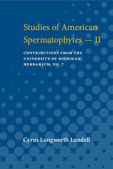 Cover of Studies of American Spermatophytes - II | Cyrus Longworth Lundell | 9780472913350