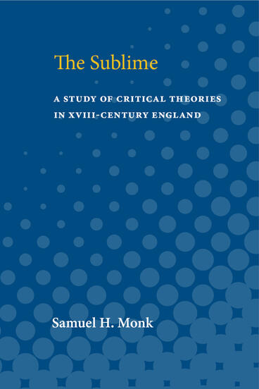 Cover of Sublime: A Study of Critical Theories in XVIII-Century England | Samuel H. Monk | 9780472910915