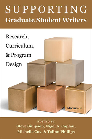Cover of Supporting Graduate Student Writers - Research, Curriculum, and Program Design