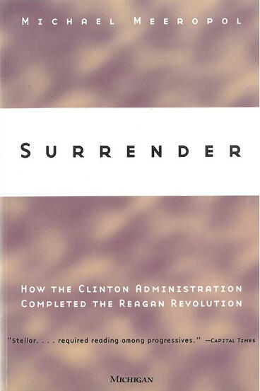 Cover of Surrender - How the Clinton Administration Completed the Reagan Revolution