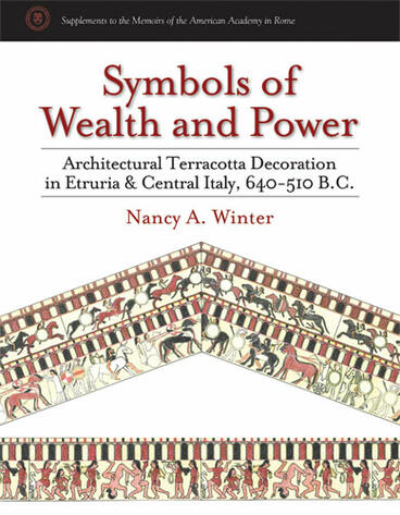 Cover of Symbols of Wealth and Power - Architectural Terracotta Decoration in Etruria and Central Italy, 640-510 B.C.