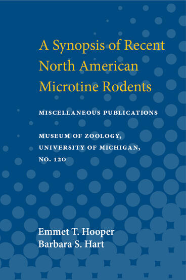Cover of Synopsis of Recent North American Microtine Rodents | Emmet T. Hooper &amp; Barbara S. Hart | 9780472912186