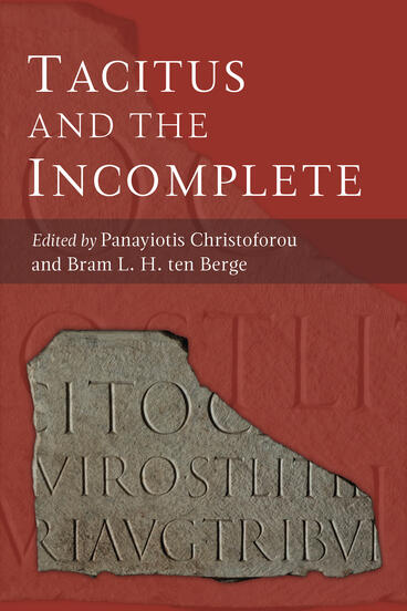 Cover of Tacitus and the Incomplete | Panayiotis Christoforou &amp; Bram L.H. ten Berge | 9780472133703