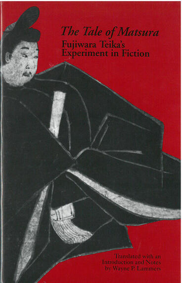 Cover of The Tale of Matsura - Fujiwara Teika’s Experiment in Fiction