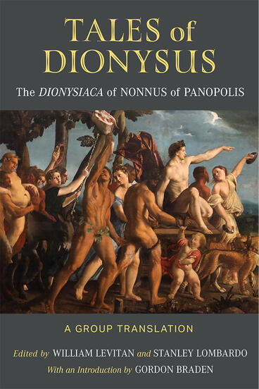 Cover of Tales of Dionysus - The Dionysiaca of Nonnus of Panopolis