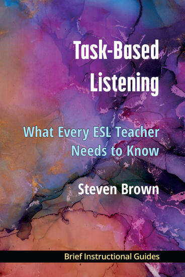 Cover of Task-Based Listening - What Every ESL Teacher Needs to Know