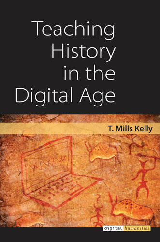 Cover of Teaching History in the Digital Age