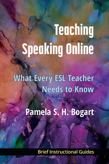 Cover of Teaching Speaking Online - What Every ESL Teacher Needs to Know