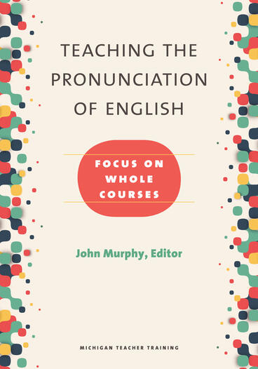 Cover of Teaching the Pronunciation of English - Focus on Whole Courses