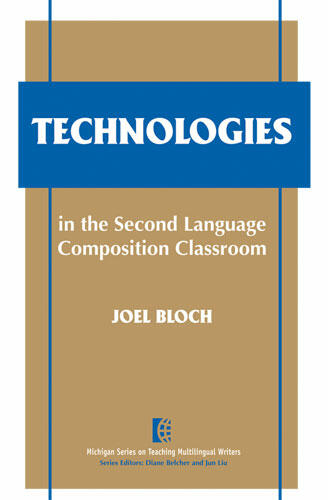 Cover of Technologies in the Second Language Composition Classroom