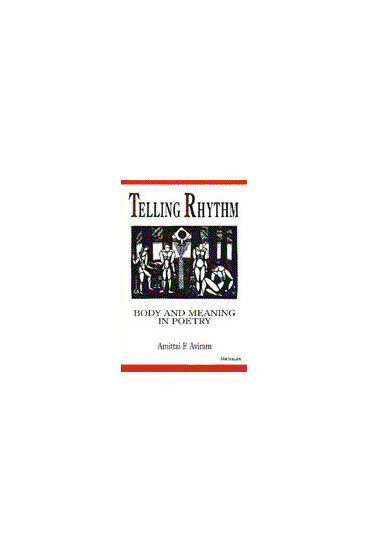 Cover of Telling Rhythm - Body and Meaning in Poetry