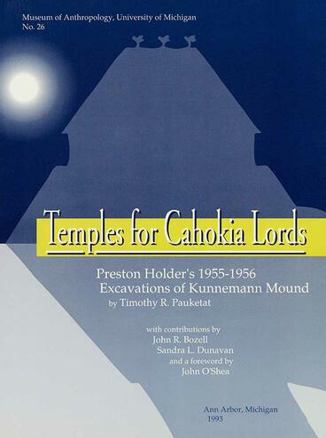 Cover of Temples for Cahokia Lords - Preston Holder's 1955–1956 Excavations of Kunnemann Mound