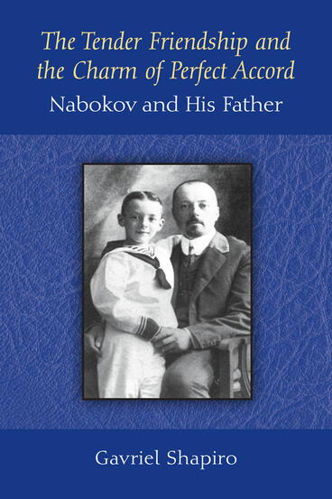 Cover of The Tender Friendship and the Charm of Perfect Accord - Nabokov and His Father