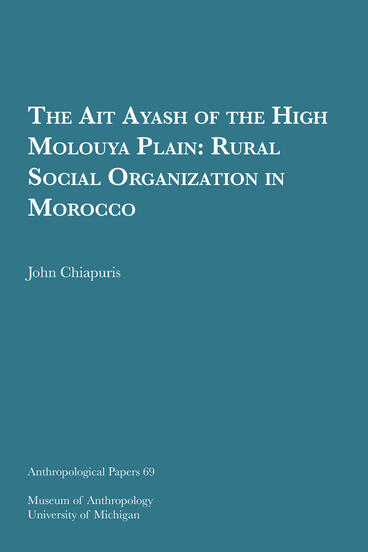 Cover of The Ait Ayash of the High Moulouya Plain: Rural Social Organization in Morocco | John Chiapuris | 9780932206831