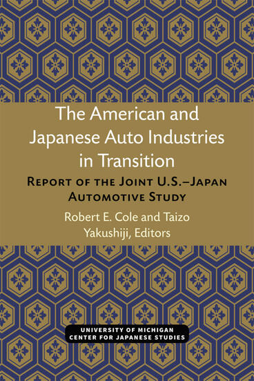 Cover of The American and Japanese Auto Industries in Transition - Report of the Joint U.S.–Japan Automotive Study