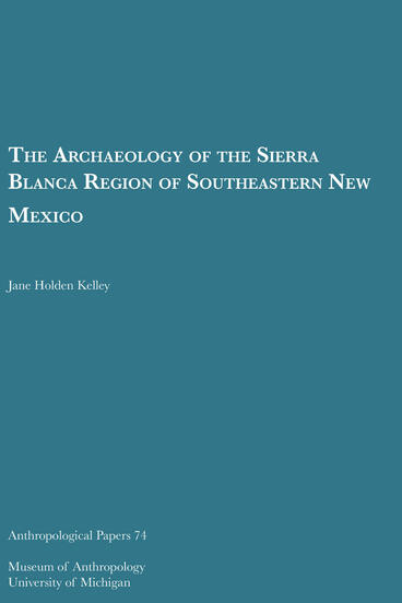 Cover of The Archaeology of the Sierra Blanca Region of Southeastern New Mexico | Jane Holden  Kelley | 9780932206961
