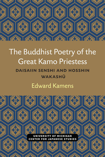 Cover of The Buddhist Poetry of the Great Kamo Priestess - Daisaiin Senshi and Hosshin Wakashu