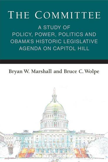 Cover of The Committee - A Study of Policy, Power, Politics and Obama's Historic Legislative Agenda on Capitol Hill