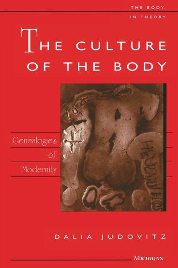 Cover of The Culture of the Body - Genealogies of Modernity