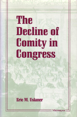 Cover of The Decline of Comity in Congress | Eric M. Uslaner | 9780472084210
