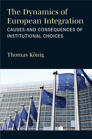 Cover of The Dynamics of European Integration - Causes and Consequences of Institutional Choices