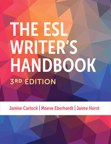 Cover of The ESL Writer's Handbook, 3rd Edition | Janine Carlock, Maeve Eberhardt, and Jaime Horst | 9780472039821