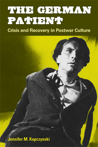 Cover of The German Patient - Crisis and Recovery in Postwar Culture