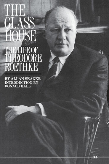 Cover of The Glass House - The Life of Theodore Roethke