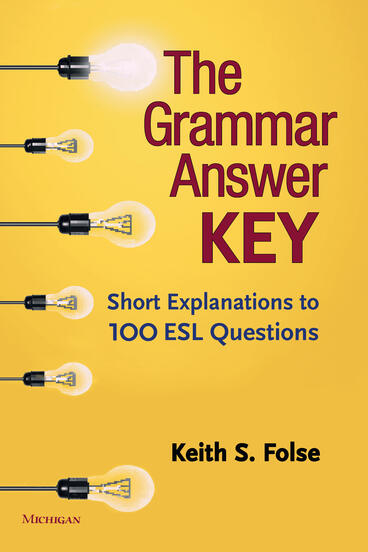 Cover of The Grammar Answer Key - Short Explanations to 100 ESL Questions