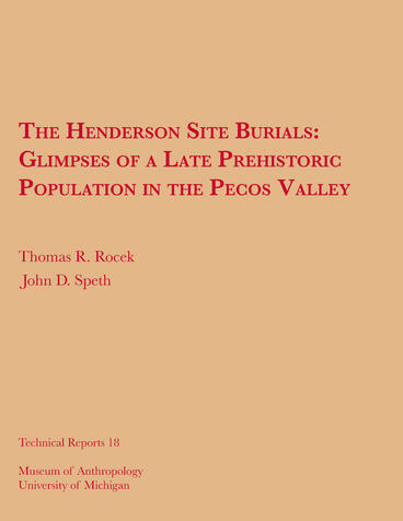Cover of The Henderson Site Burials: Glimpses of a Late Prehistoric Population in the Pecos Valley | Thomas R. Rocek &amp; John D. Speth | 9780915703081