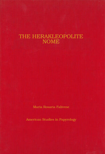 Cover of The Herakleopolite Nome - A Catalogue of the Toponyms with Introduction and Commentary