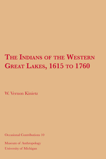 Cover of The Indians of the Western Great Lakes, 1615 to 1760 | W. Vernon Kinietz | 9781949098549
