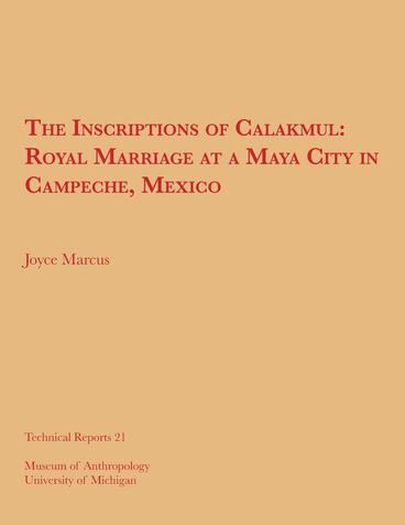 Cover of The Inscriptions of Calakmul: Royal Marriage at a Maya City in Campeche, Mexico | Joyce Marcus | 9780915703159