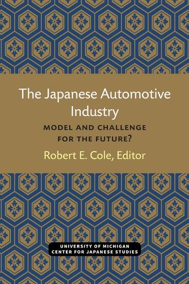 Cover of The Japanese Automotive Industry: Model and Challenge for the Future? | Robert Cole | 9780939512089