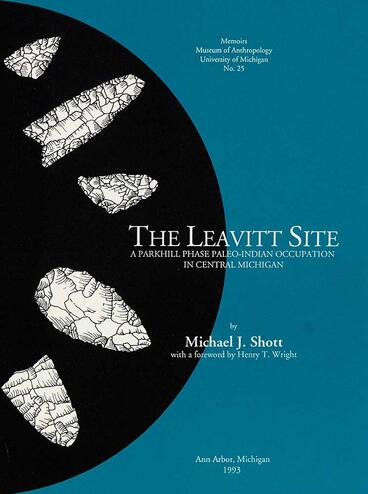 Cover of The Leavitt Site: A Parkhill Phase Paleo-Indian Occupation in Central Michigan | Michael J. Shott | 9780915703326