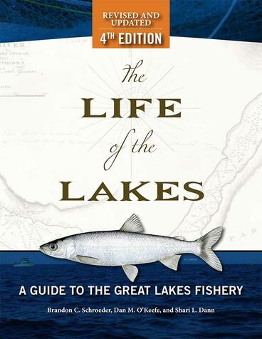 Cover of The Life of the Lakes, 4th Ed. - A Guide to the Great Lakes Fishery