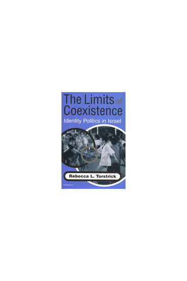 Cover of The Limits of Coexistence - Identity Politics in Israel