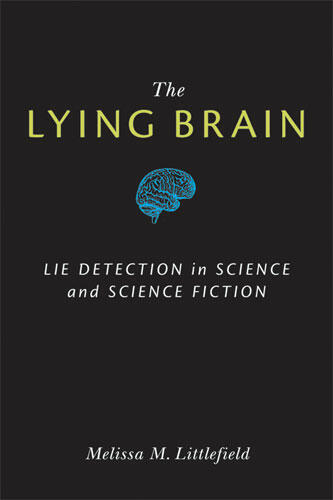 Cover of The Lying Brain - Lie Detection in Science and Science Fiction