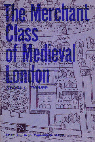 Cover of The Merchant Class of Medieval London - 1300-1500