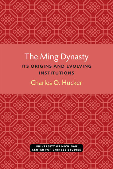 Cover of The Ming Dynasty - Its Origins and Evolving Institutions