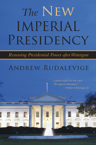 Cover of The New Imperial Presidency - Renewing Presidential Power after Watergate