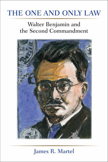 Cover of The One and Only Law - Walter Benjamin and the Second Commandment