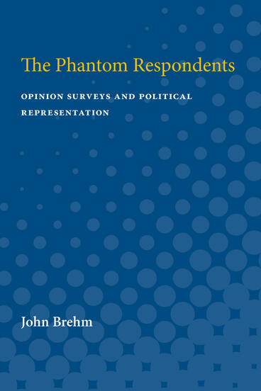 Cover of The Phantom Respondents - Opinion Surveys and Political Representation