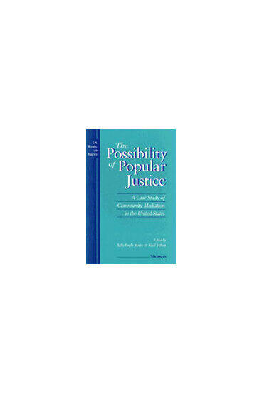 Cover of The Possibility of Popular Justice - A Case Study of Community Mediation in the United States