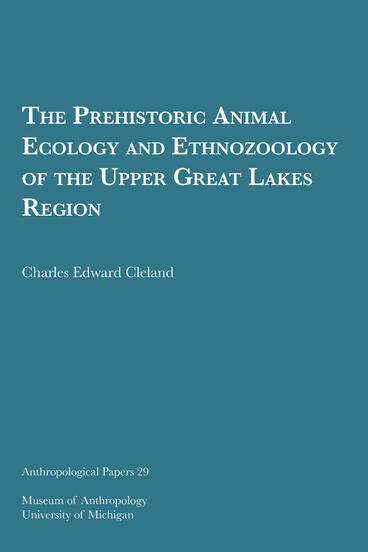 Cover of The Prehistoric Animal Ecology and Ethnozoology of the Upper Great Lakes Region | Charles Edward Cleland | 9781949098167