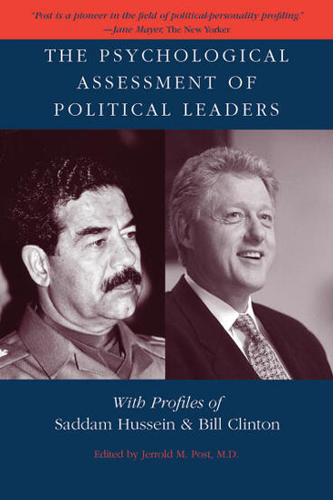 Cover of The Psychological Assessment of Political Leaders: With Profiles of Saddam Hussein and Bill Clinton | Jerrold M. Post | 9780472068388